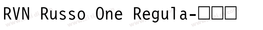 RVN Russo One Regula字体转换 RVN Russo One Regula字体转换